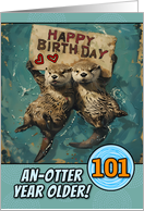 101 Years Old Happy Birthday Otters with Birthday Sign card