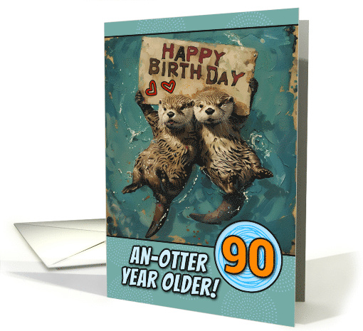 90 Years Old Happy Birthday Otters with Birthday Sign card (1839290)