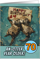 70 Years Old Happy Birthday Otters with Birthday Sign card