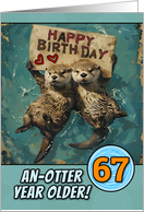 67 Years Old Happy Birthday Otters with Birthday Sign card