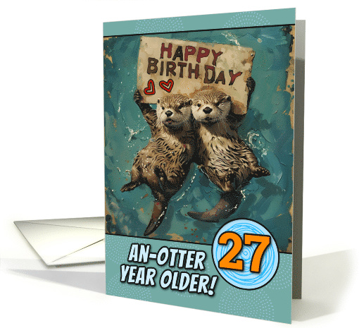 27 Years Old Happy Birthday Otters with Birthday Sign card (1839456)