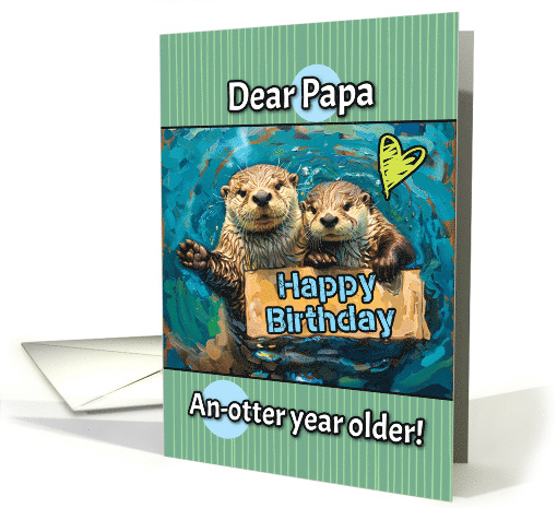 Papa Happy Birthday Otters with Birthday Sign card (1839590)