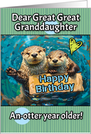 Great Great Granddaughter Happy Birthday Otters with Birthday Sign card