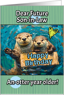 Future Son in Law Happy Birthday Otters with Birthday Sign card