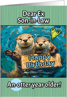 Ex Son in Law Happy Birthday Otters with Birthday Sign card
