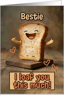 Bestie Friendship Loaf Love card