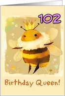 102 Years Old Happy Birthday Kawaii Queen Bee with Crown card