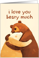 I Love You Beary Much Two Bears Hugging card