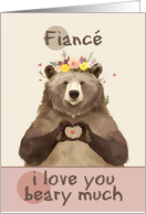 Fiance I Love You Beary Much Bear with Flower Crown card