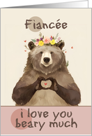 Fiancee I Love You Beary Much Bear with Flower Crown card