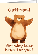 Girlfriend Happy Birthday Bear Hugs card
