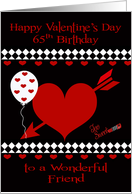 65th Birthday on Valentine’s Day to Friend with Red Hearts on Black card