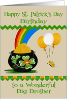 Birthday on St. Patrick’s Day to Big Brother, a pot of gold, balloons card