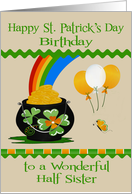 Birthday on St. Patrick’s Day to Half Sister, a pot of gold, balloons card