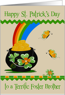St. Patrick’s Day to Foster Brother, pot of gold, end of a rainbow card