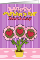Birthday on Mother’s Day, general, cute flowers in a pot, hearts card