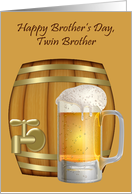 Brother’s Day to Twin Brother, a mug of beer in front of mini keg card