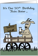 50th Birthday to Twin Sister Humor with a Goat in Cart Selling Milk card