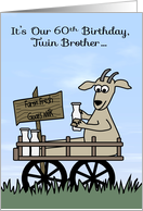 60th Birthday to Twin Brother Humor with a Goat in Cart Selling Milk card