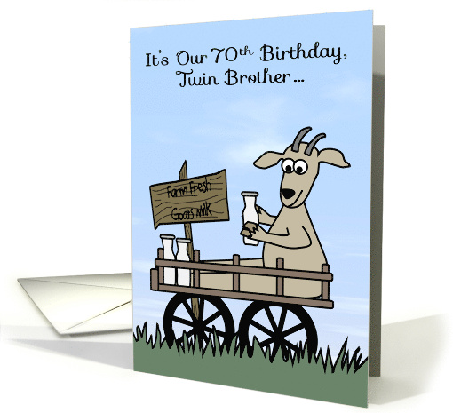 70th Birthday to Twin Brother with a Goat in Cart Selling Milk card