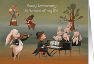 Wedding Anniversary to the Love Of My Life with Animal Musicians card