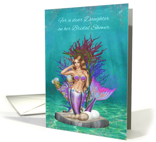 Bridal Shower to Daughter Card with a Beautiful Mermaid... (1686078)
