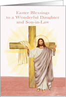 Easter Blessings to Daughter and Son in Law with Jesus and a Cross card