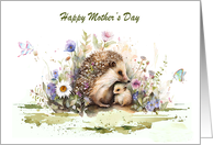 Mother’s Day with a Hedgehog and her Baby Surrounded by Flowers card