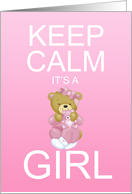 New Baby Girl - Keep Calm It’s A Girl Card - Teddy Bear card