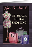 Black Friday Shopping Good Luck With Dress Manequin And Bags card