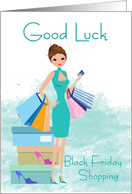Black Friday Shopping Good luck, with female shopper card