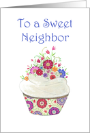 Welcome to the Neighborhood, Sweet Neighbor- Cupcake with Flowers card