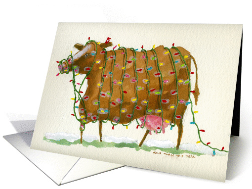 Cow Wrapped with Bright Christmas Lights Your Turn This Year card