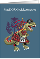 MacDOUGALLsaurus Rex Scotland Ireland MacDougall family Clan Tartan card