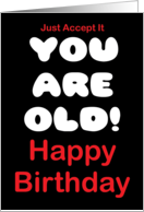 You Are Old Happy Birthday card