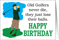 Old Golfers Never Die Birthday Humor card