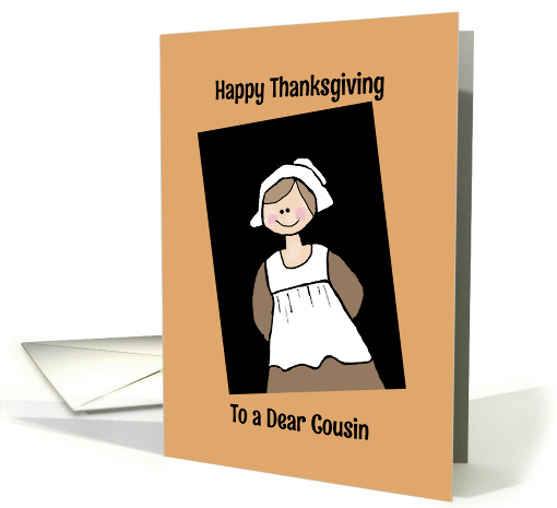 For Cousin - Happy Thanksgiving - Pilgrim Girl card (1456554)