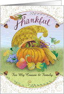 For My Cousin & Family Happy Thanksgiving Cornucopia Pumpkins Grapes card