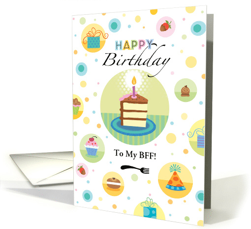 To My BFF! Happy Birthday Cake Presents Cupcake Polka Dots card