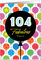 104th Birthday Colorful Floating Balloons With Stars And Dots card