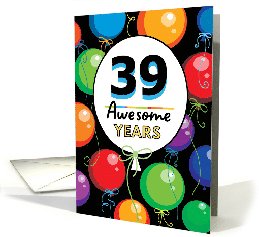 39th Birthday Bright Floating Balloons Typography card (1727852)