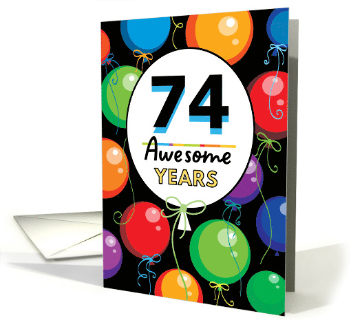 74th Birthday Bright Floating Balloons Typography card (1728008)