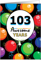 103rd Birthday Bright Floating Balloons Typography card
