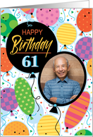 61st Birthday Custom Photo Bright Balloons and Confetti card