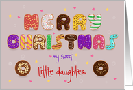 Merry Christmas, my sweet little daughter. Donuts font. Custom text card