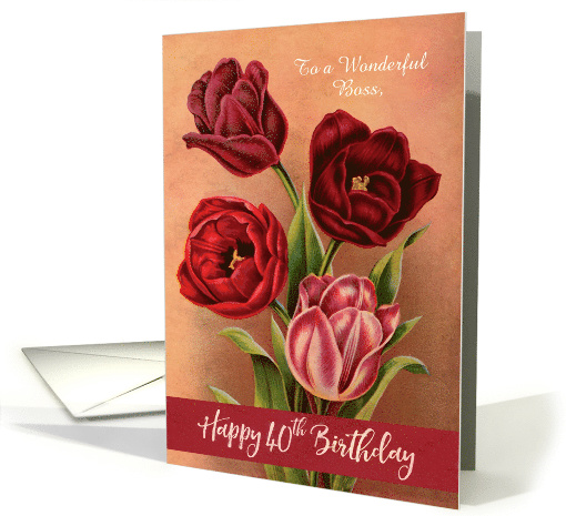 Custom Four Tulips 40th Birthday For Boss card (1448654)