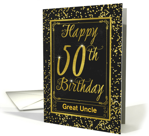 Custom For Great Uncle 50th Birthday with Gold Effect card (1676402)