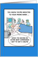 Addicted to your Phone Birthday Humour card
