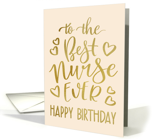 Best Nurse Ever, Happy Birthday, Typography, Faux Gold card (1586060)