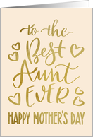 Best Aunt Ever, Happy Mother’s Day, Typography, Faux Gold card